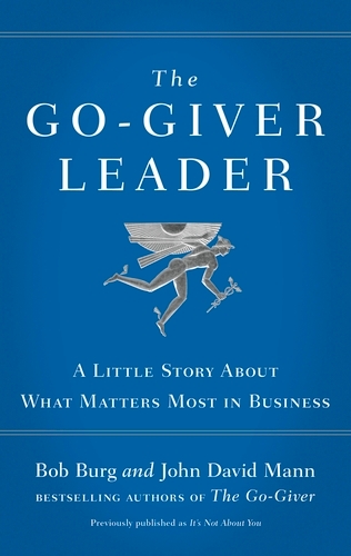 Book cover of The Go-Giver Leader by Bob Burg, John David Mann