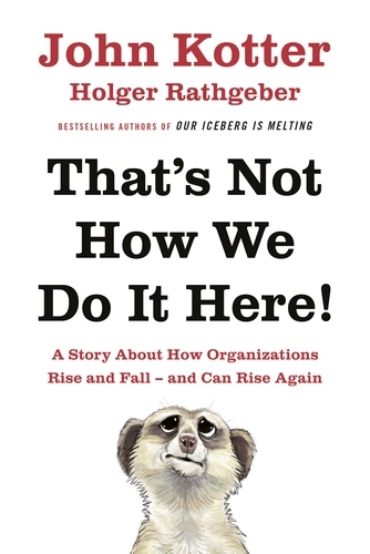 Book cover of That's Not How We Do It Here! by John Kotter, Holger Rathgeber