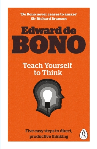 Book cover of Teach Yourself To Think by Edward de Bono