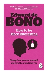 Book cover of How to be More Interesting by Edward de Bono