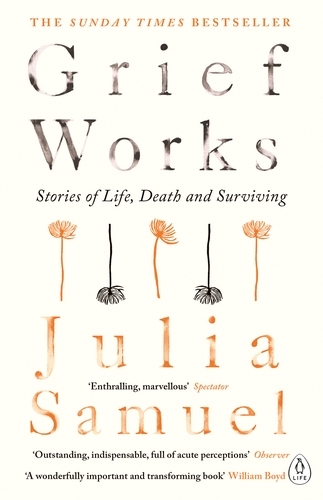 Book cover of Grief Works by Julia Samuel