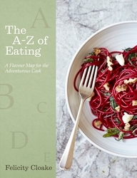 Book cover of The A-Z of Eating by Felicity Cloake