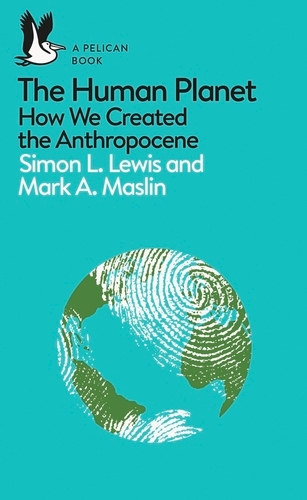 Book cover of The Human Planet by Simon L. Lewis, Mark A. Maslin