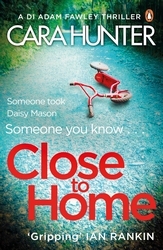 Book cover of Close to Home by Cara Hunter