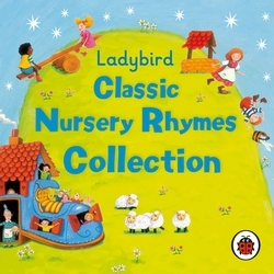 Book cover of Ladybird: Classic Nursery Rhymes Collection by Ladybird