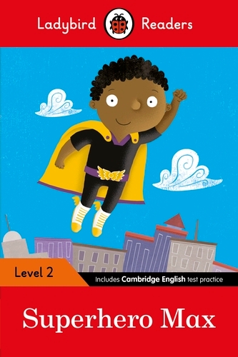 Book cover of Ladybird Readers Level 2 - Superhero Max (ELT Graded Reader) by Ladybird