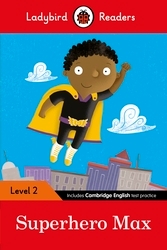 Book cover of Ladybird Readers Level 2 - Superhero Max (ELT Graded Reader) by Ladybird