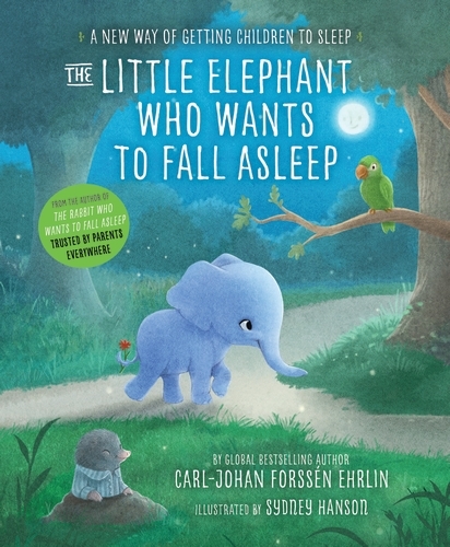 Book cover of The Little Elephant Who Wants to Fall Asleep by Carl-Johan Forssén Ehrlin