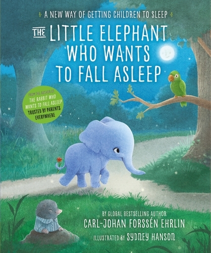 Book cover of The Little Elephant Who Wants to Fall Asleep by Carl-Johan Forssén Ehrlin