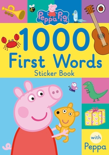 Book cover of Peppa Pig: 1000 First Words Sticker Book by Peppa Pig