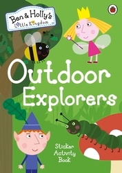 Book cover of Ben and Holly's Little Kingdom: Outdoor Explorers Sticker Activity Book by Ben and Holly's Little Kingdom