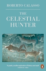 Book cover of The Celestial Hunter by Roberto Calasso