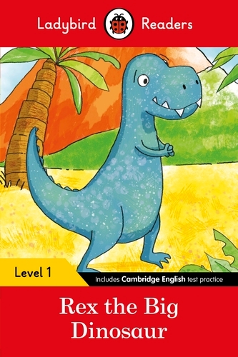 Book cover of Ladybird Readers Level 1 - Rex the Big Dinosaur (ELT Graded Reader) by Ladybird