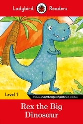 Book cover of Ladybird Readers Level 1 - Rex the Big Dinosaur (ELT Graded Reader) by Ladybird