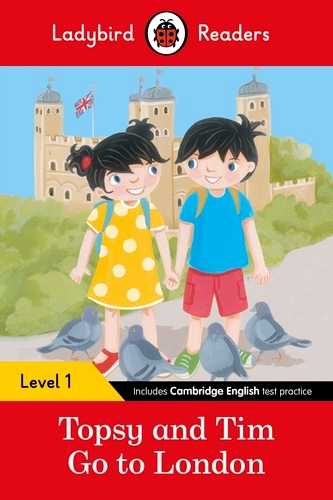 Book cover of Ladybird Readers Level 1 - Topsy and Tim - Go to London (ELT Graded Reader) by Ladybird, Jean Adamson