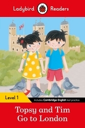 Book cover of Ladybird Readers Level 1 - Topsy and Tim - Go to London (ELT Graded Reader) by Ladybird, Jean Adamson