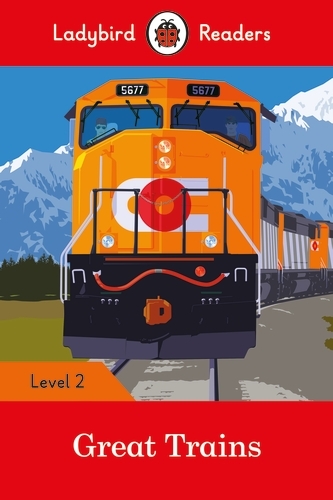 Book cover of Ladybird Readers Level 2 - Great Trains (ELT Graded Reader) by Ladybird
