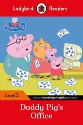 Book cover of Ladybird Readers Level 2 - Peppa Pig - Daddy Pig's Office (ELT Graded Reader) by Peppa Pig, Ladybird