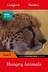 Book cover of Ladybird Readers Level 2 - BBC Earth - Hungry Animals (ELT Graded Reader) by Ladybird