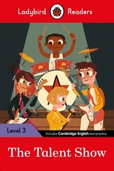 Book cover of Ladybird Readers Level 3 - The Talent Show (ELT Graded Reader) by Ladybird
