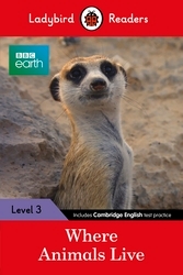 Book cover of Ladybird Readers Level 3 - BBC Earth - Where Animals Live (ELT Graded Reader) by Ladybird