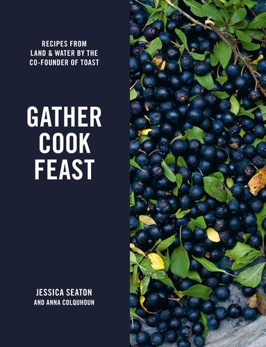 Book cover of Gather Cook Feast by Jessica Seaton