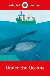Book cover of Ladybird Readers Level 4 - Under the Oceans (ELT Graded Reader) by Ladybird