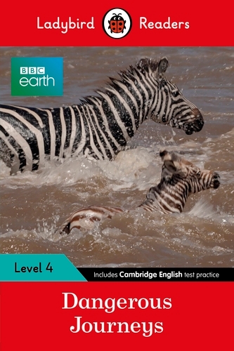 Book cover of Ladybird Readers Level 4 - BBC Earth - Dangerous Journeys (ELT Graded Reader) by Ladybird