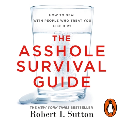 Book cover of The Asshole Survival Guide by Robert I Sutton