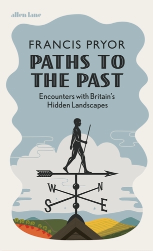 Book cover of Paths to the Past by Francis Pryor