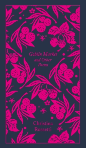 Book cover of Goblin Market and Other Poems by Christina Rossetti