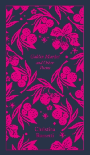 Book cover of Goblin Market and Other Poems by Christina Rossetti