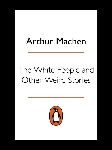 Book cover of The White People and Other Weird Stories by Arthur Machen