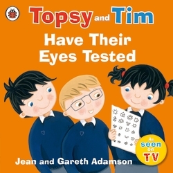 Book cover of Topsy and Tim: Have Their Eyes Tested by Jean Adamson