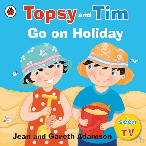 Book cover of Topsy and Tim: Go on Holiday by Jean Adamson, Gareth Adamson