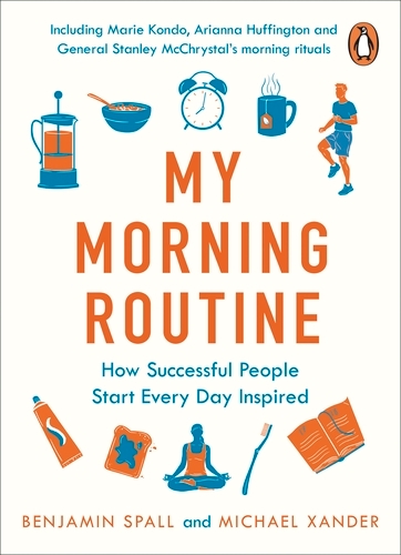 Book cover of My Morning Routine by Benjamin Spall, Michael Xander