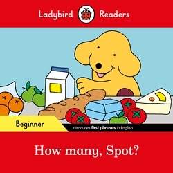 Book cover of Ladybird Readers Beginner Level - Spot - How many, Spot? (ELT Graded Reader) by Ladybird