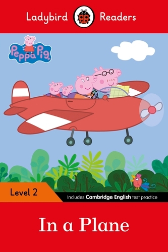 Book cover of Ladybird Readers Level 2 - Peppa Pig - In a Plane (ELT Graded Reader) by Peppa Pig, Ladybird