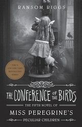 Book cover of The Conference of the Birds by Ransom Riggs
