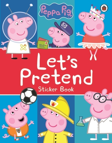 Book cover of Peppa Pig: Let's Pretend! by Peppa Pig