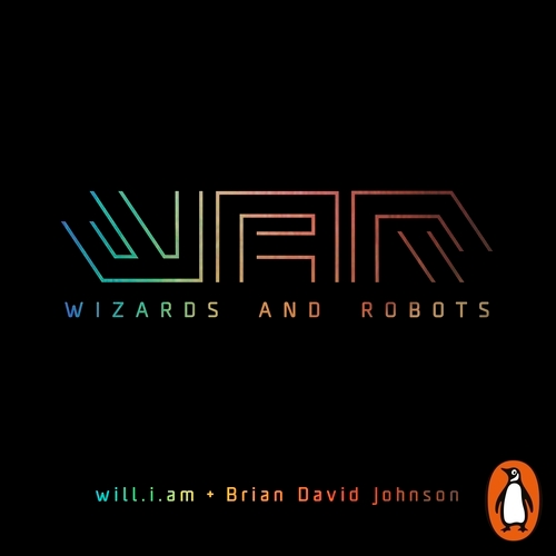 Book cover of WaR: Wizards and Robots by will.i.am, Brian David Johnson