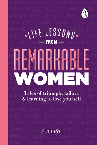 Book cover of Life Lessons from Remarkable Women by Stylist Magazine