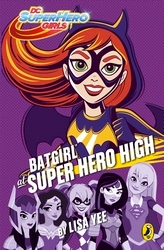Book cover of DC Super Hero Girls: Batgirl at Super Hero High by Lisa Yee