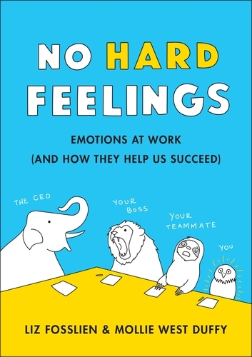 Book cover of No Hard Feelings by Liz Fosslien, Mollie West Duffy