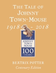 Book cover of The Tale of Johnny Town Mouse Gold Centenary Edition by Beatrix Potter