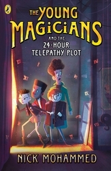 Book cover of The Young Magicians and the 24-Hour Telepathy Plot by Nick Mohammed