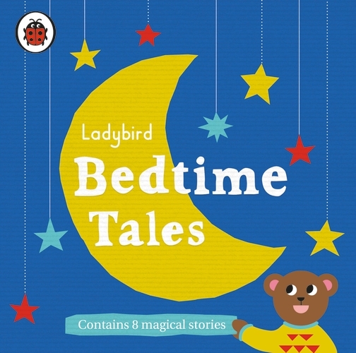 Book cover of Ladybird Bedtime Tales by Ladybird