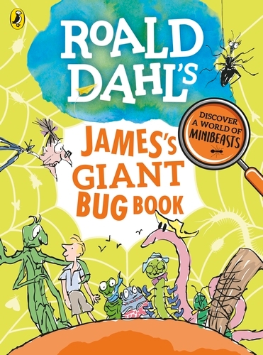 Book cover of Roald Dahl's James's Giant Bug Book by Roald Dahl