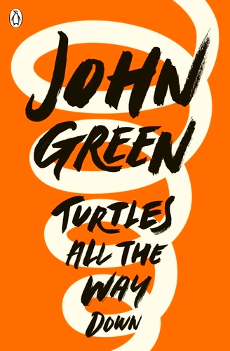 Book cover of Turtles All the Way Down by John Green