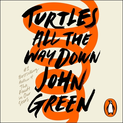 Book cover of Turtles All the Way Down by John Green